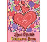 Love Hearts Coloring Book: Love Hearts Coloring book For Creativity and Mindfulness With 40 Paisley, Henna and Mandala Patterns.