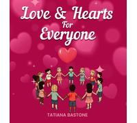 Love & Hearts for Everyone: A Children's Book About Kindness, Family, and Friendship