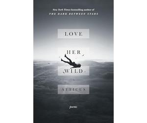 Love Her Wild: Poems