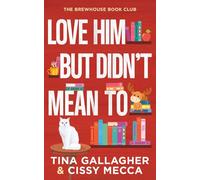 Love Him But Didn't Mean To: Brewhouse Book Club Series Book 3