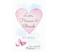 Love, Honour & Cherish Myself: My Annual Planner 2026