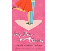 Love, Hope, & Second Chances: A Valentine's Day Romance Anthology (ATA Anthologies)