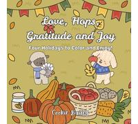 Love, Hops, Gratitude and Joy: Four Holidays to Color and Enjoy