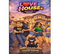 Love House : Season 1, Volume 1: A Chaotic Reality Dating Comic About Love, Ego, and Social Media