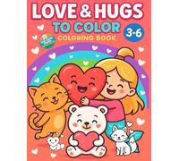 Love & Hugs to Color - single-sided pages: Love & Hugs to Color - A Fun & Educational Coloring Adventure for Kids - single-sided pages to prevent bleed-through and make tearing out artwork easy
