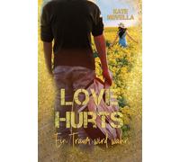 Love Hurts: Ein Traum wird wahr (Love Hurts Trilogie)