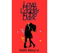 Love Hurts Louder in the Dark: Poetry book