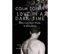 Love In A Dark Time: Gay Lives from Wilde to Almodovar (Aziza's Secret Fairy Door, 322)