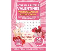 Love in a Puzzle Valentines Wordsearch Puzzle Book: 60 Love-Themed Wordsearch Puzzles + Bonus Maze Games | One Puzzle a Day Keeps the Boredom Away! | ... (The Ultimate Word Search Puzzle Series)