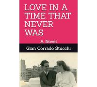 LOVE IN A TIME THAT NEVER WAS