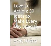 Love in Action: 50 Ideas to Make Every Day Special