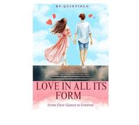 LOVE IN ALL ITS FORM: Understanding Puppy Love, First Love, Long-Distance Love, and the Journey to True Love