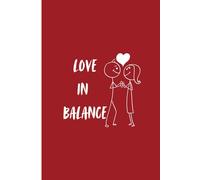 Love in Balance: A Daily Journal for Couples: Nurturing Connection and Communication Through Daily Reflections