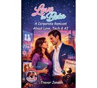 Love in Beta: A Corporate Romcom About Love, Tech & AI