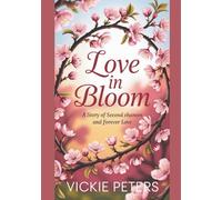 Love In Bloom: A Story Of Second Chances And Forever Love