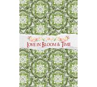 Love in Bloom & Time: An Enchanting Journey to Cultivate Your Vision, Manage Details, and Celebrate Moments Leading to Your Unforgettable Day