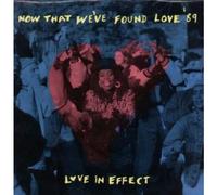 LOVE IN EFFECT - NOW THAT WE'VE FOUND LOVE 12 inch (12" Vinyl) UK STRADA 1989