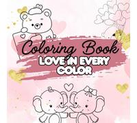 Love In Every Color: Cute and Sweet Love-Themed Coloring Book for Kids | Fun & Creative Pages for Boys and Girls