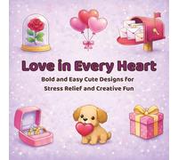 Love in Every Heart: Bold and Easy Cute Designs for Stress Relief and Creative Fun (Bold and Easy Coloring Collection)