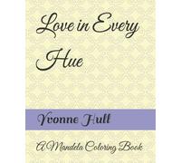 Love in Every Hue: A Mandela Coloring Book