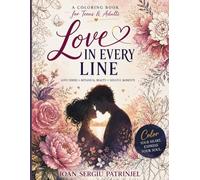 Love in Every Line: Coloring Book for Adults and Teens with Romantic Human Silhouettes, Beautiful Animals, and Floral Designs | Relaxing Gift Book ... and Poetry (Adult Aesthetic Coloring Books)