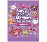 Love in Every Moment: Coloring Book for Adults - A Cozy, Stress-Relief Gift for Couples in Love