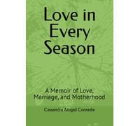 Love in Every Season: A Memoir of Love, Marriage, and Motherhood
