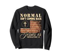 Love In Faith Normal ISN’t Coming Back Christian Sudadera
