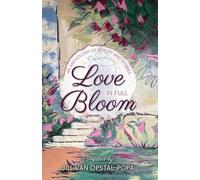 Love in Full Bloom: An Anthology of Poetry and Stories