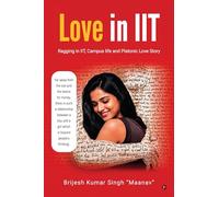 Love in IIT: Ragging in IIT, Campus life and Platonic Love Story