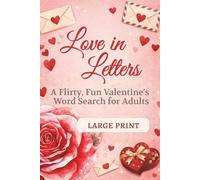 Love in Letters: A Flirty, Fun Valentine’s Word Search for Adults: 50 Cheeky & Romantic Puzzles - Large Print, Perfect for Couples & Date Nights (Everyday Puzzling: Word Games & Brain Boosters)