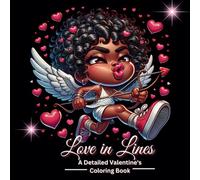 Love in Lines: A Detailed Valentine's Coloring Book: A Fun and Relaxing Valentine's Day Coloring Book for Adults and Teens