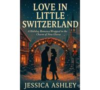 Love in Little Switzerland: A Holiday Romance Wrapped in the Charm of New Glarus