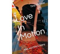Love In Motion: Alex and Mia's Story (The Starlit Six Pact)