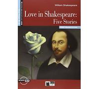 LOVE IN SHAKESPEARE FIVE STORIES +CD STEP THREE B1.2: Love in Shakespeare: Five Stories + audio CD (Reading and training) - 9788853010971