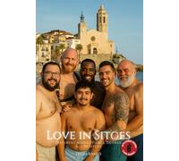 Love in Sitges: Stories of Desire and Tenderness during Bear Week