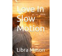Love In Slow Motion