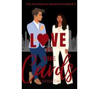 Love in the cards: A slow burn, enemies to lovers, opposites attract millionaire, alpha romance (The Hunters Of Manhattan)