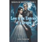 Love in the Embrace of a Dragon: SCENTS OF MYSTERY, BOOK 1