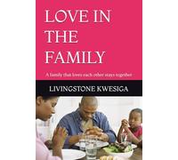 LOVE IN THE FAMILY: A family that loves each other stays together