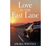 Love in the Fast Lane: A Slow-Burn Road Trip Romance (Slow Burn Hearts Series)