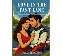 Love in the Fast Lane: Passion Colliding with Racing Ambition