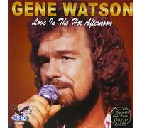 Love in the Hot Afternoon by Gene Watson (2006-03-07)