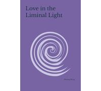 Love in the Liminal Light (LAUGH, LOVE, LIVE)
