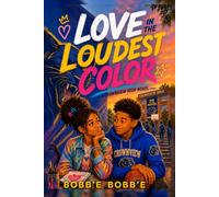 LOVE IN THE LOUDEST COLOR: A Crownview High Novel