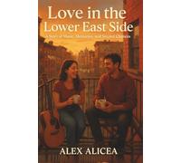 Love in the Lower East Side: A Story of Music, Memories, and Second Chances