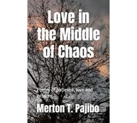 Love in the Middle of Chaos: Poetry of patience, love and wisdom