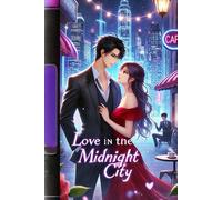 Love in the Midnight City: . "A Midnight Encounter That Changed Everything"