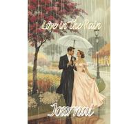Love in the Rain Journal: 120 Pages for Daily Writing, Classic Romantic Design