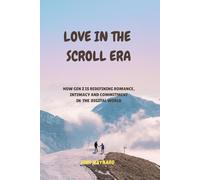 LOVE IN THE SCROLL ERA: How Gen Z Is Redefining Romance, Intimacy And Commitment in the Digital World